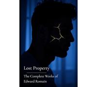 Lost Property: The Complete Works of Edward Romain