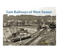 Lost Railways of West Sussex by Marie Panter Inconnu (Auteur)