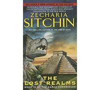 lost rea: Book IV of the Earth Chronicles - A Classic History of Extraterrestrials in the Americas and Mesoamerica