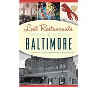 Lost Restaurants of Baltimore by Suzanne Loudermilk & Kit Waskom Pollard Suzanne Loudermilk Kit Waskom Pollard (Auteur)
