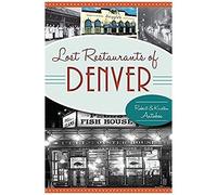Lost Restaurants Of Denver