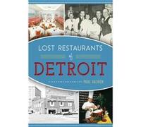 Lost Restaurants of Detroit by Paul Vachon Paul Vachon (Auteur)