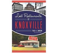 Lost Restaurants Of Knoxville
