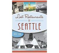 Lost Restaurants Of Seattle