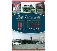 Lost Restaurants Of The Tri-Cities, Tennessee
