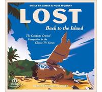 LOST : Retour à l'île : le compagnon critique complet de la série TV classique