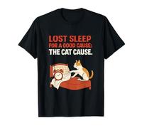 Lost Sleep for the Cat Cause Funny Cat Lover T-Shirt