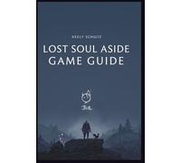 Lost Soul Aside Game Guide: Uncovering the World of Kazer and Arena in Lost Soul Aside