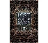 Lost Souls Short Stories: Anthology of New & Classic Tales