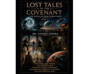 Lost Tales of the Covenant: Five Novellas from Human Space Book 2