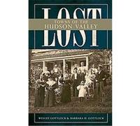 Lost Towns of the Hudson Valley, Vintage Images Barbara H. Gottlock, Wesley Gottlock (Auteur)