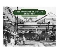 Lost Tramways of England Brighton by Peter Waller Unknown (Auteur)
