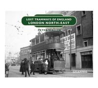 Lost Tramways of England London North East by Peter Waller Peter Waller (Auteur)