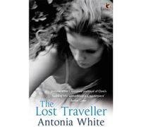 Lost Traveller, Virago Modern Classics Series Antonia White (Auteur)