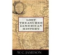 Lost Treasures of American History by W.C. Jameson W. C. Jameson (Auteur)