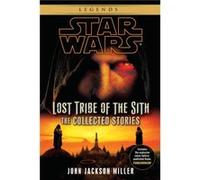 Lost Tribe of the Sith Star Wars Legends The Collected Stories - Miller John Jackson - Random House Publishing Group - Livre en Anglais - Paperback Miller John JacksonMiller John Jackson (Auteur)