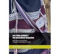 Lost Tribes Institute's 2nd International Symposium: Ethnic Karen & The Hill Tribes; Chiang Mai, Thailand (May 9-10, 2024)