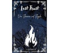 Lost Trust: Von Flammen und Flügeln