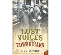 Lost Voices of the Edwardians Max Arthur (Auteur)