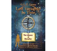 Lost Voyageur In Time: Book One of the Emmaline O’Byrne and the Library of Hereafter Series