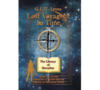 Lost Voyageur In Time: Book One of the Emmaline O'Byrne and the Library of Hereafter Series