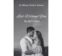 Lost Without You: A Small Town Grumpy Hero/Soft Heart Bakery Cozy Romance