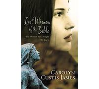 Lost Women of the Bible: The Women We Thought We Knew
