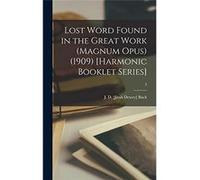 Lost Word Found in the Great Work Magnum Opus 1909 Harmonic Booklet Series 3 - Creative Media Partners LLC - Creative Media Partners LLC - Livre en Anglai Creative Media Partners LLCCreative Media Par