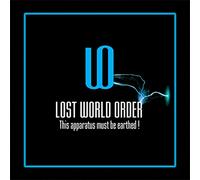 Lost World Order - This Apparatus Must Be Ea
