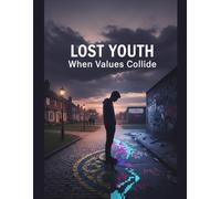 Lost Youth: When Values Collide