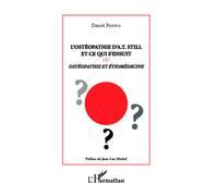 L'ostéopathie d'A.T Still et ce qui s'ensuit ou Ostéopathie et étiomédecine - Daniel Ferrero - L'harmattan - broché - Essai