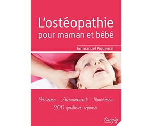 L'ostéopathie pour maman et bébé - Grossesse - Accouchement - Nourrisson