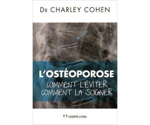 L'ostéoporose : Comment l'éviter, Comment la soigner (1DVD) de Charley Cohen ( 26 juin 2015 )