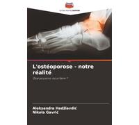 L'ostéoporose - notre réalité: Que pouvons-nous faire ?