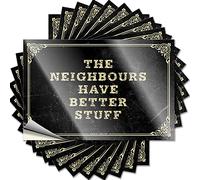 Lot de 10 autocollants amusants pour voitures « The Neighbours Have Better Stuff » - Autocollants d'avertissement pour homme (12 x 18 cm)