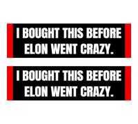 Lot de 2 autocollants anti-Elon pour pare-chocs - I Bought This Before We Knew Elon was Crazy!Funny Tesla Club Autocollant pour voiture Elon Regret! Modèle X Y 3 S en vinyle (Elon Went Crazy)