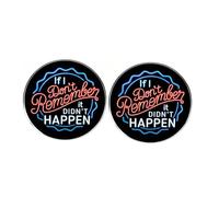 Lot de 2 badges ronds en alliage avec citation amusante « If I Don't Remember It Didn't Happen » pour sac à dos, veste, vêtements, cadeaux