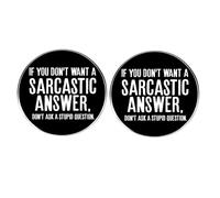 Lot de 2 boutons de réponse sarcastiques - « If You Don't Want a Sarcastic Answer Don't Ask a Stupid Question » - Cadeau amusant pour collègues et amis