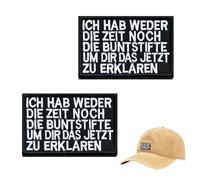 Lot de 2 écussons brodés amusants avec fermeture Velcro « Ich Hab Weder Die Zeit Noch Die Zeit Noch Die Buntstifte, Um Dir Das Jetzt zu Erlärren »