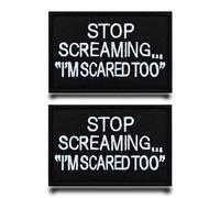 Lot de 2 écussons « Stop Screaming I am Scared Too » - Emblème humoristique brodé avec crochet et boucle - Pour jeans, casquettes, vestes, gilets, sacs, vêtements, chapeaux, sacs à dos