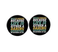 Lot de 2 épingles à boutons rondes en alliage de métal pour escalade « Because Life Is Either A Daring Adventure Or Nothing At All »