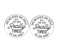 Lot de 2 épingles rondes « She Believed She Could But She Was Really Tired So She Didn't », pour les mères fatiguées, les femmes d'affaires, les sœurs, 3cm(1.2"), Métal, Pas de gemme