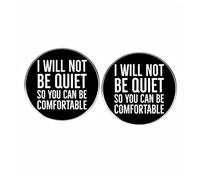 Lot de 2 pin's avec citation « I Will Not Be Quiet So You Can Be Comfort » pour sac à vêtements