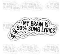 Lot de 3 autocollants paroles de chanson « My Brain is 90% » - Autocollants amusants avec citations de musique pour fans - Autocollants sarcastiques pour ordinateur portable, bouteille d'eau, étui de