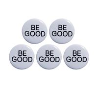 Lot de 5 broches rondes inspirantes en ABS « Be Good » - Collection de badges tendance pour les amateurs de tailles multiples, taille unique, Comme décrit