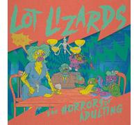 LOT LIZARDS - The Horrors of Adulting [Import]