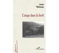 L'otage dans la forêt - Josette Villefranque - L'harmattan - broché - Roman