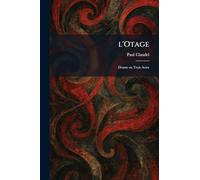L'otage: Drame en trois actes