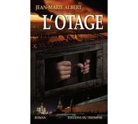 L'Otage - Jean-Marie Albert - Triomphe Eds Du - broché - Roman