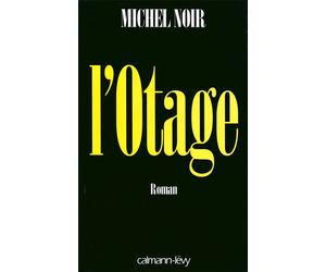L'Otage - Michel Noir - Calmann-Levy - broché - Livre